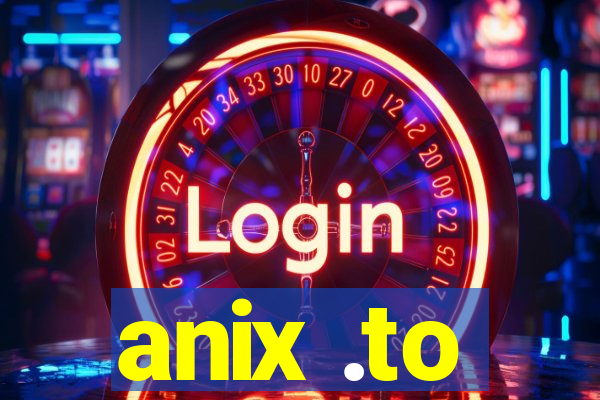 anix .to